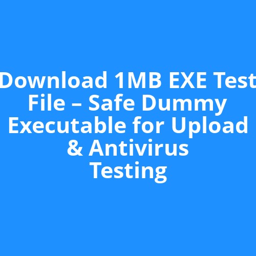 Download 1MB EXE Test File – Safe Dummy Executable for Upload & Antivirus Testing
