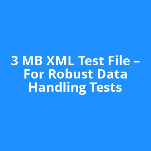 3 MB XML Test File – For Robust Data Handling Tests