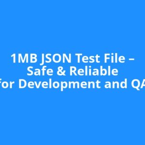 1MB JSON Test File – Safe & Reliable for Development and QA